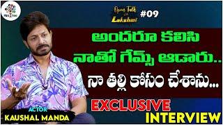 Actor Kaushal Manda Exclusive Interview  Open Talk With Lakshmi #09  Telugu Interviews  Film Tree