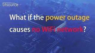 What if the power outage causes no WiFi network? --Utsource