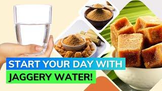 Health Benefits Of Drinking Warm Jaggery Water On Empty Stomach