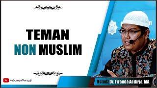Punya Teman Non Muslim - Ustadz Dr. Firanda Andirja MA.