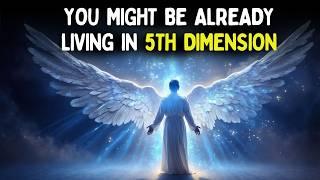 How to Recognize Youre Living in the 5th Dimension