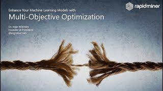 Better Machine Learning Models with Multi Objective Optimization