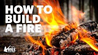 How to Build a Fire  REI