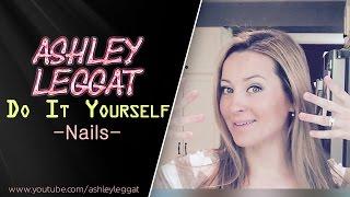 Ashley Leggat - DIY Wednesday - Nails