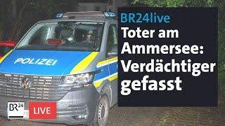 Tötungsdelikt am Ammersee Verdächtiger in Frankreich gefasst  BR24live