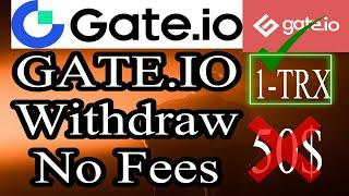 how to withdraw from gate.io no fees without any charges