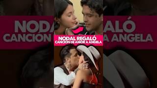 Nodal le Regaló esta Canción a Angela Su Primera Prueba de Amor #nodal #angelaaguilar #cazzu