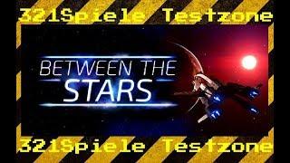 Between the Stars - Angespielt Testzone - Gameplay Deutsch