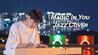 Magic In You The Sound of Magic OST Jazz Piano Cover