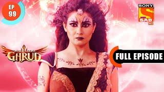 Alakshmis Arrival- Dharm Yoddha Garud - Ep 99 - Full Episode - 6 July 2022