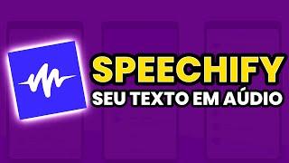 INACREDITÁVEL app transforma QUALQUER TEXTO em AUDIOBOOK. SPEECHIFY