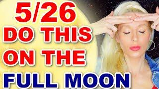 DO These 5 THINGS on FULL MOON May 26 2021