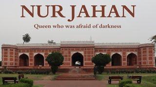 Tomb of Noor Jahan  Queen who was afraid of darkness  English Documentary