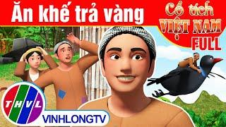 Ăn khế trả vàng - FULL  Phim 3D Cổ tích Việt Nam  Phim Cổ Tích Hay Nhất Thế Giới  Cổ Tích THVL