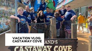 VACATION VLOG CASTAWAY COVE