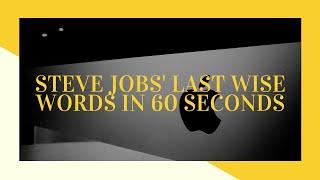 STEVE JOBS Last Wise Words in 60 Seconds