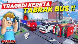 TRAGEDI ROMBONGAN BUS TELOLET DITABRAK KERETA API SAMPE ANJLOK  ROLEPLAY BUS INDONESIA - Roblox