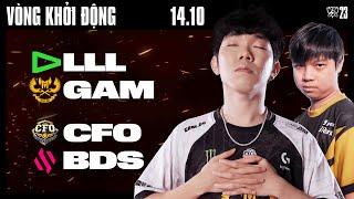 LLL vs GAM BO3  CFO vs BDS BO3  CKTG 2023 - VÒNG KHỞI ĐỘNG  14.10.2023