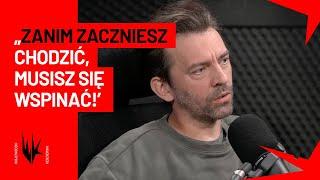 Zanim zaczniesz chodzić musisz się wspinać  WojewódzkiKędzierski