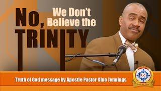 𝐍𝐨 𝐖𝐞 𝐃𝐨𝐧𝐭 𝐁𝐞𝐥𝐢𝐞𝐯𝐞 𝐭𝐡𝐞 𝐓𝐫𝐢𝐧𝐢𝐭𝐲 by Apostle Pastor Gino Jennings