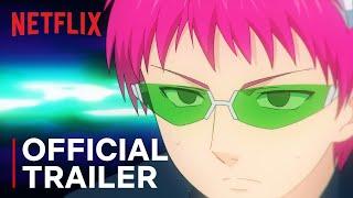 The Disastrous Life of Saiki K. Reawakened  Official Trailer  Netflix