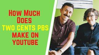 How Much Does Two cents PBS Make On YouTube