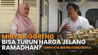 REDAKSI BERTANYA - MINYAK GORENG BISA TURUN MENJELANG RAMADHAN? TERNYATA BEGINI KODISINYA