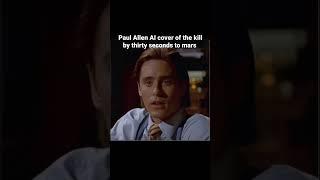 Paul Allen american psycho - The Kill  AI cover 30 seconds to mars