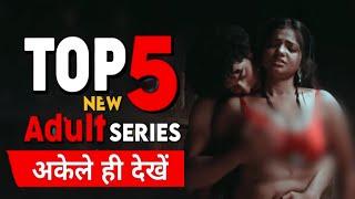 TOP 5 New Indian Hot 18+ Web Series in Hindi 2023  Ullu Hoichoi New Web Seriespart5