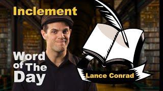 Inclement - Word of The Day with Lance Conrad