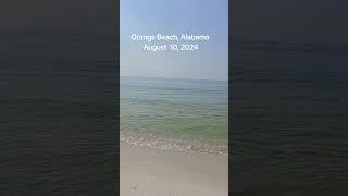 Orange Beach Alabama 8-10-24 #orangebeach #alabamabeaches #orangebeachalabama #gulfcoast #beach