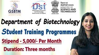 Student Training Programm I Department of Biotechnology Government of India I Stipend - 5000- Month