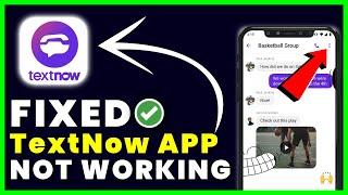 TextNow App Not Working How to Fix TextNow App Not Working