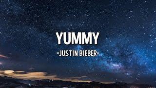 JUSTIN BIEBER - YUMMY LYRICS