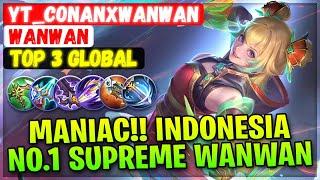 MANIAC Indonesia No.1 Supreme Wanwan  Top 3 Global Wanwan  YT_conanxwanwan - Mobile Legends