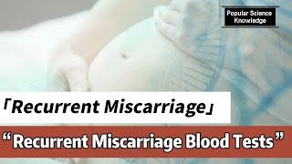 Unraveling the Mystery of Recurrent Miscarriage A Deep Dive into the Role of Advanced Blood Test