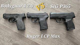 S&W Bodyguard 2.0 Vs Ruger LCP Max Vs Sig P365 Comparison