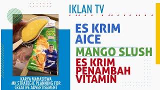 TVC AICE MANGO SLUSH - Es Krim Mangga Penambah Vitamin  Karya Mahasiswa