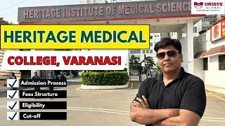 Heritage Medical College Varanasi  Heritage Institute of Medical Science Varanasi  Fees Cut-off