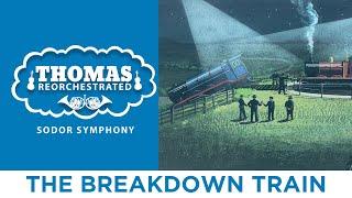 The Breakdown Train From Thomas Reorchestrated Sodor Symphony