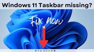 Windows 11 Taskbar Not Showing? Here’s How to Fix It Taskbar missing in Windows 11