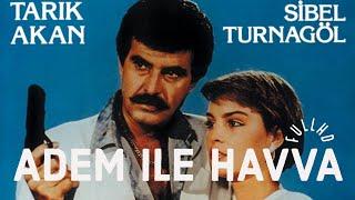 Adem İle Havva  Tarık Akan - Sibel Turnagöl  Full HD