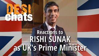 Reactions to Rishi Sunak as UKs Prime Minister  DESI CHATS