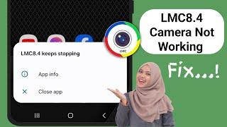 How To Fix Lmc8.4 Not Working Problem 2024  LMC 8.4 Camera Install & Open Problem Solve 