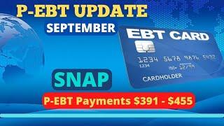 P-EBT & SNAP EMERGENCY UPDATE - SEPTEMBER 2022 - NEW STATES APPROVED P-EBT $391-$455 SNAP INCREASE