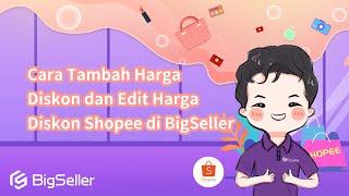 2-15. Cara Tambah Harga Diskon dan Edit Harga Diskon Shopee di BigSeller