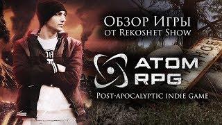 Обзор Игры ATOM RPG или Русский Fallout