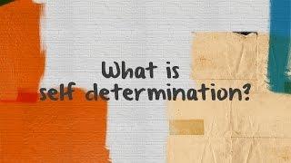 What is Self Determination?