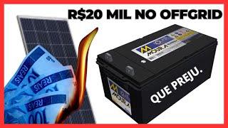 GASTOU R$20 MIL no OFF-GRID e Veja o Prejuízo - Assista a história