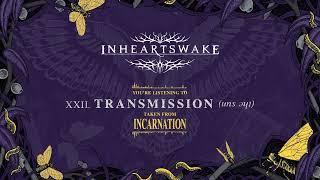 In Hearts Wake - Transmission uns ǝɥʇ